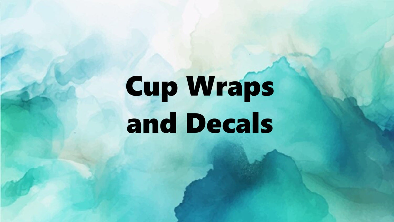 Cup Wraps and Decals