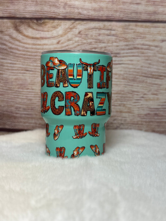Beautiful Crazy Mini Tumbler